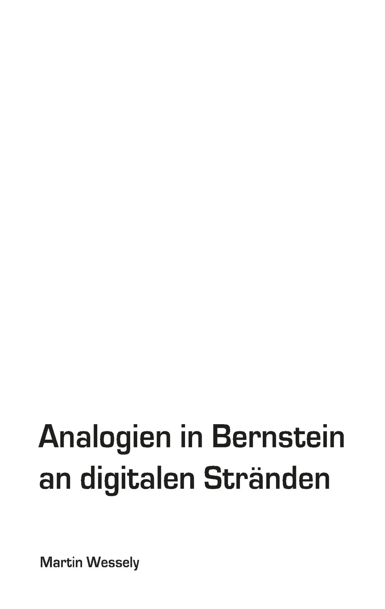 Cover: 9783743167506 | Analogien in Bernstein an digitalen Stränden | Martin Wessely | Buch