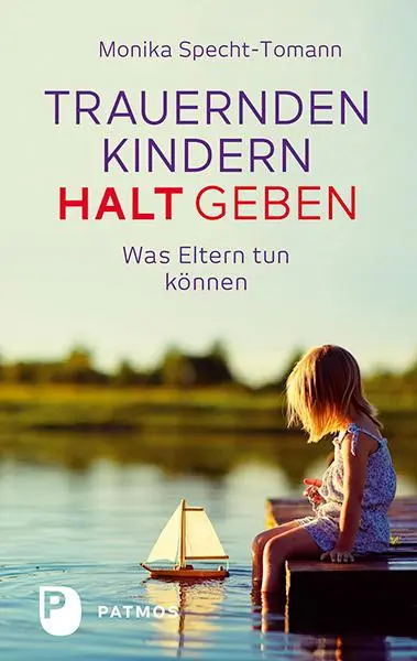 Cover: 9783843607506 | Trauernden Kindern Halt geben | Was Eltern tun können | Specht-Tomann Cover: 9783843607506 | Trauernden Kindern Halt geben | Was Eltern tun können | Specht-Tomann