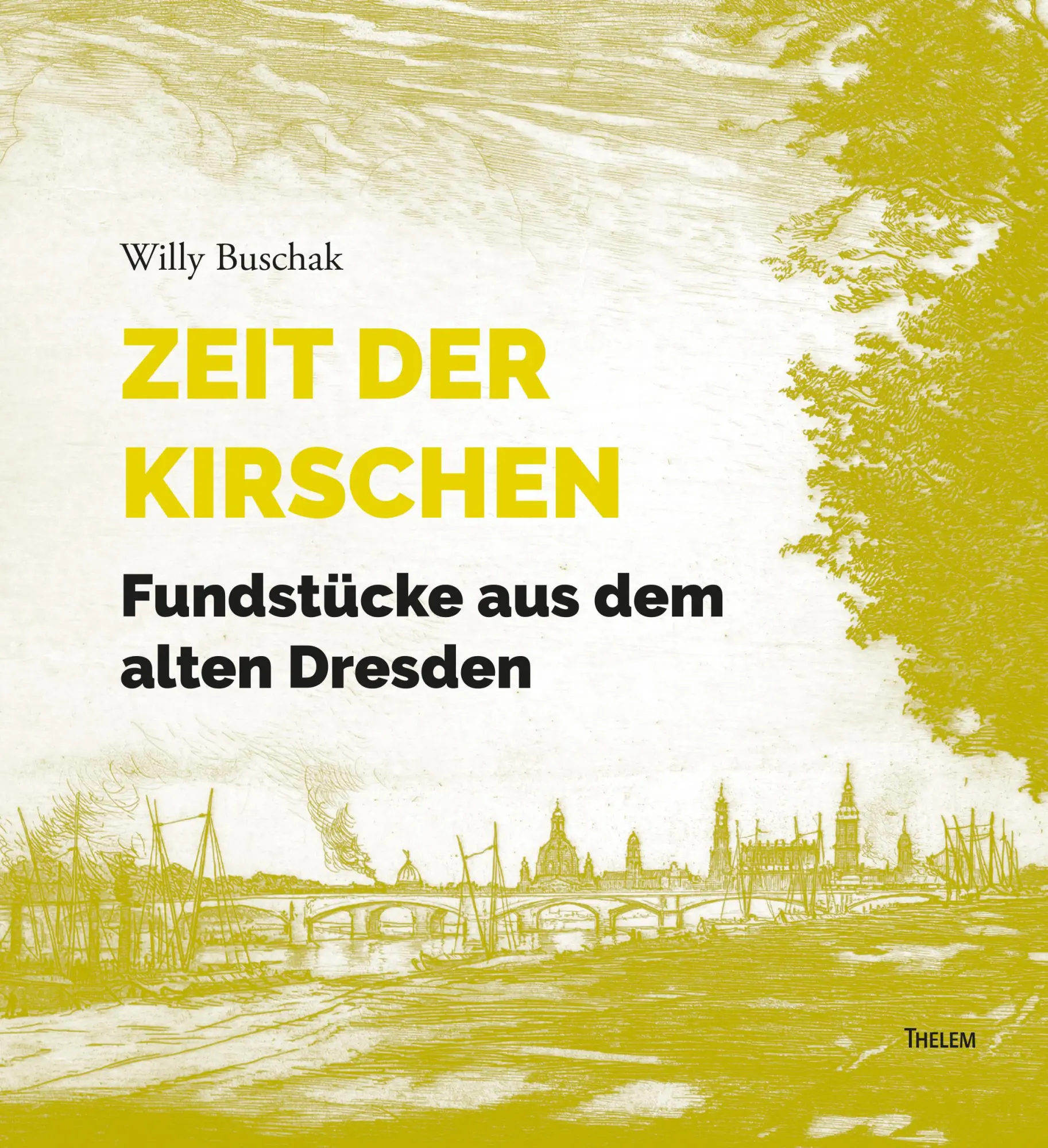 Cover: 9783959087506 | Zeit der Kirschen | Fundstücke aus dem alten Dresden | Willy Buschak