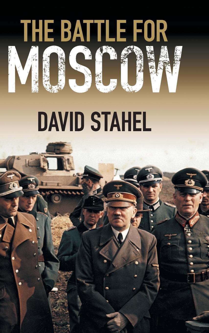 The Battle for Moscow | David Stahel | Buch | HC gerader Rücken kaschiert | Gebunden | Englisch | 2015 | Cambridge University Press | EAN 9781107087606 - Stahel, David