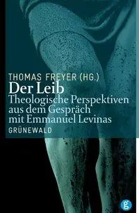 Cover: 9783786727606 | Der Leib | Thomas Freyer | Taschenbuch | 184 S. | Deutsch | 2009
