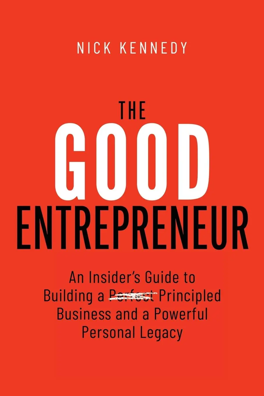 Cover: 9798985137606 | The Good Entrepreneur | Nick Kennedy | Taschenbuch | Englisch | 2022