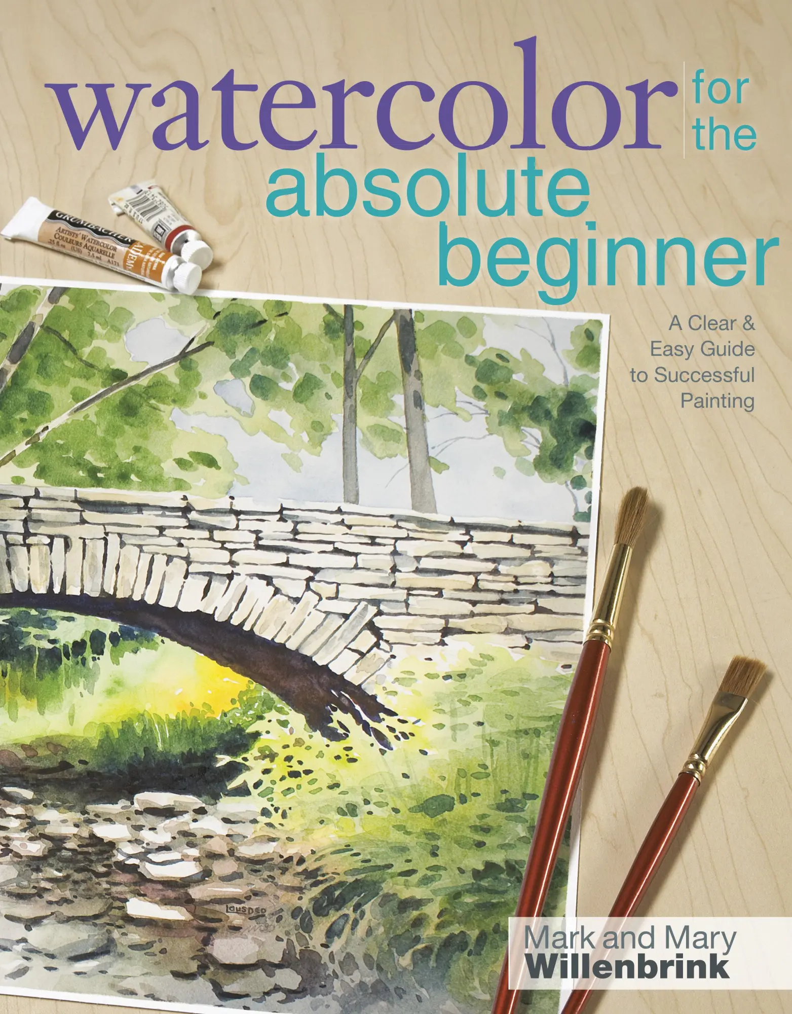 Cover: 9781600617706 | Watercolor for the Absolute Beginner | Mark Willenbrink (u. a.) | Buch