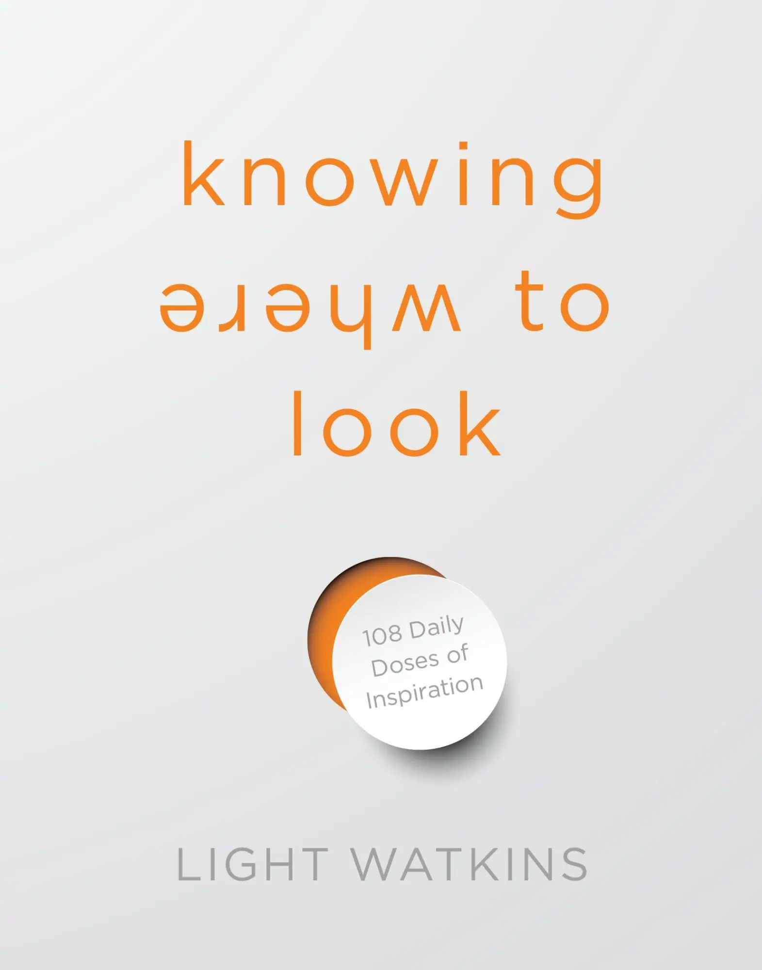Cover: 9781683647706 | Knowing Where to Look | 108 Daily Doses of Inspiration | Light Watkins