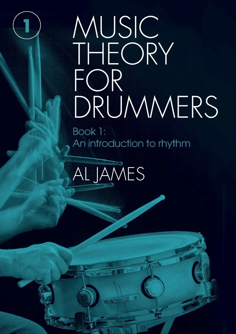 Cover: 9781738567706 | Music theory for drummers Book 1 | An introduction to rhythm | James