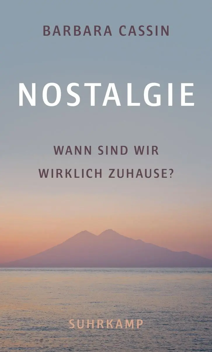 Cover: 9783518587706 | Nostalgie | Wann sind wir wirklich zuhause? | Barbara Cassin | Buch