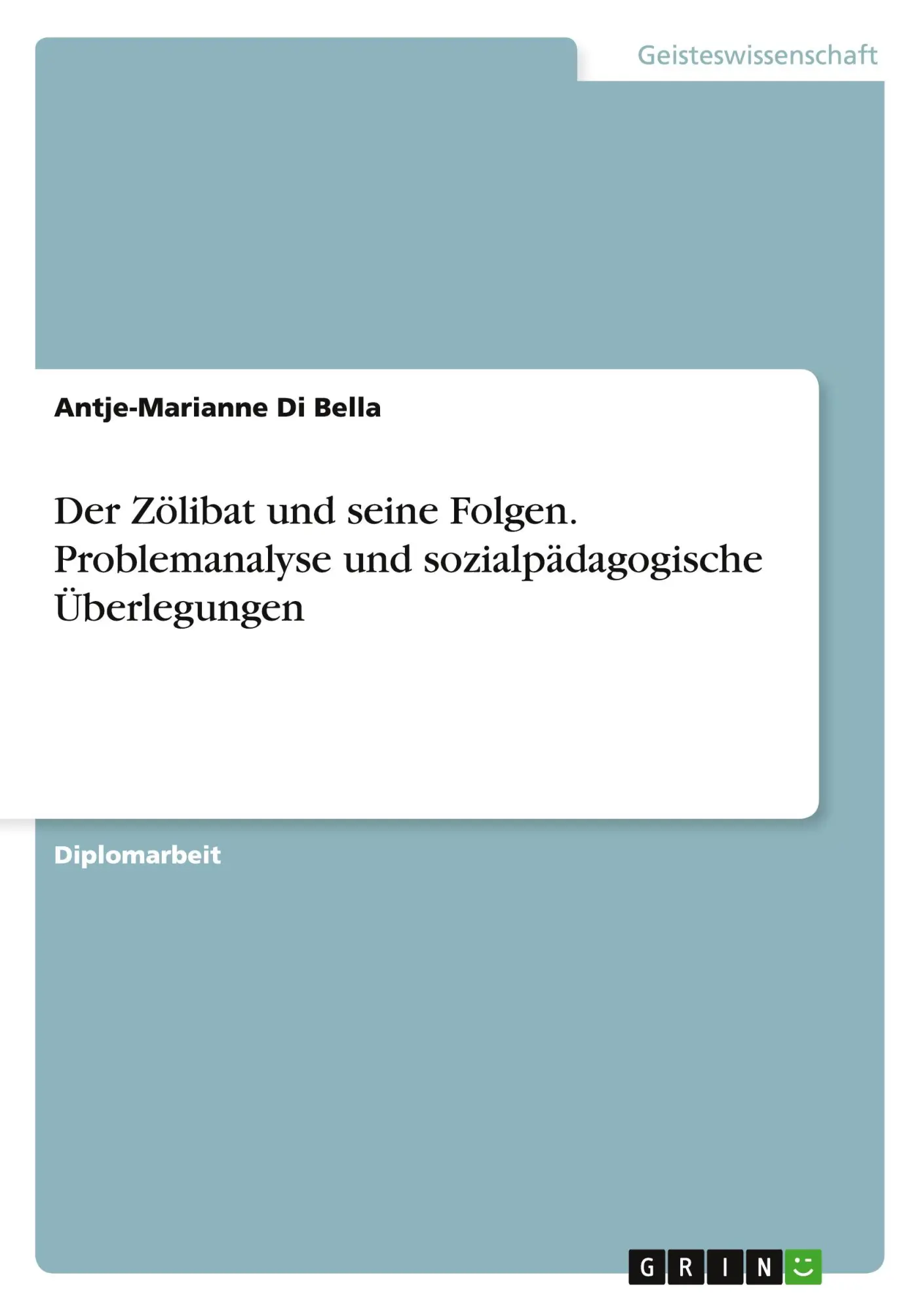 Cover: 9783638687706 | Der Zölibat und seine Folgen. Problemanalyse und sozialpädagogische...