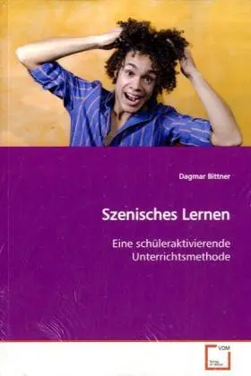 Cover: 9783639127706 | Szenisches Lernen | Eine schüleraktivierende Unterrichtsmethode | Buch