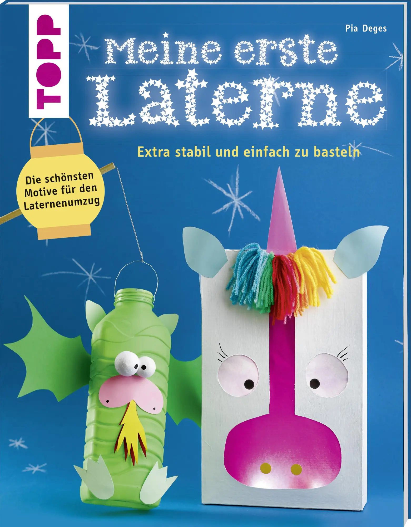 Cover: 9783772477706 | Meine erste Laterne | Extra stabil und einfach zu basteln | Pia Deges