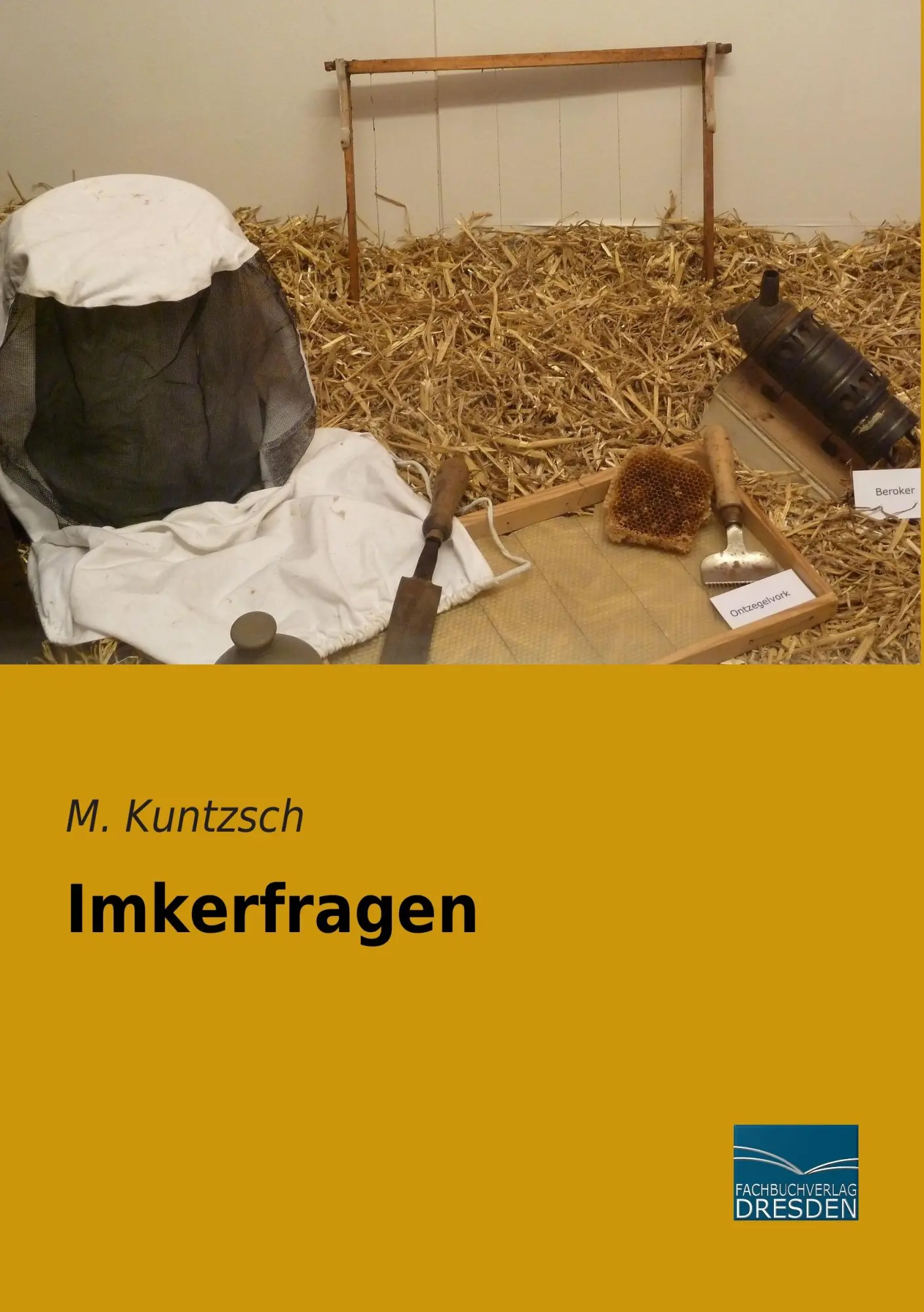 Cover: 9783956927706 | Imkerfragen | M. Kuntzsch | Taschenbuch | 372 S. | Deutsch | 2015