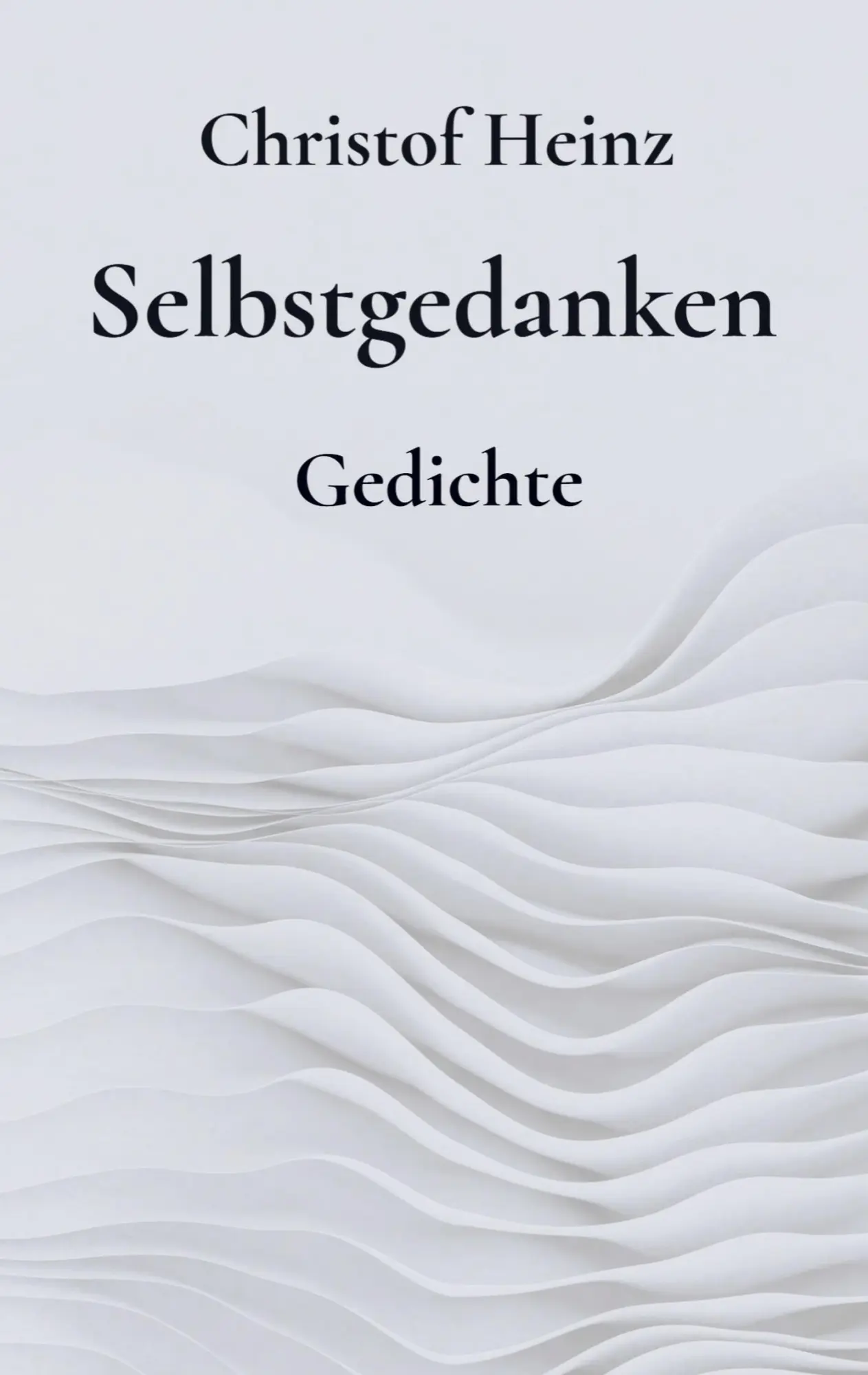 Cover: 9789403807706 | Selbstgedanken | Christof Heinz | Taschenbuch | 280 S. | Deutsch