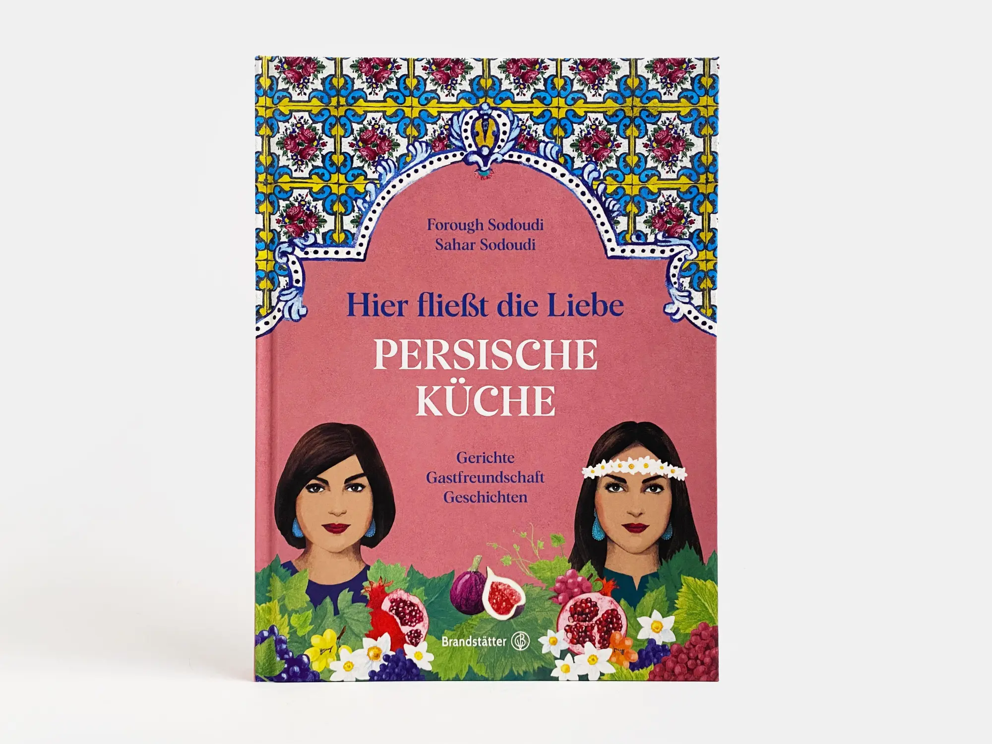 Bild: 9783710607806 | Hier fließt die Liebe. Persische Küche | Forough Sodoudi (u. a.)