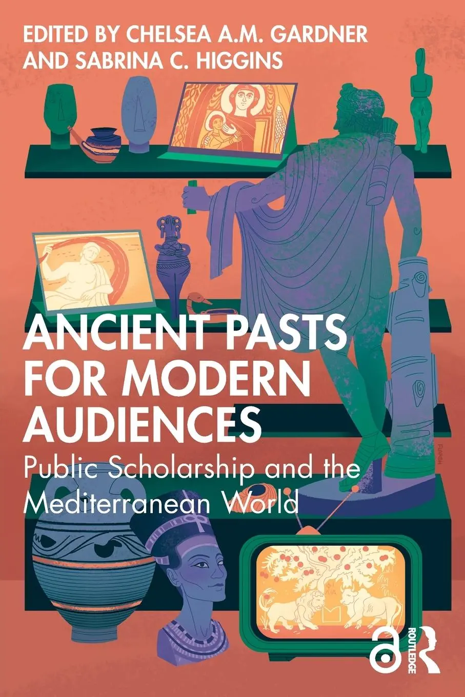 Cover: 9781032647906 | Ancient Pasts for Modern Audiences | Chelsea A. M. Gardner (u. a.)