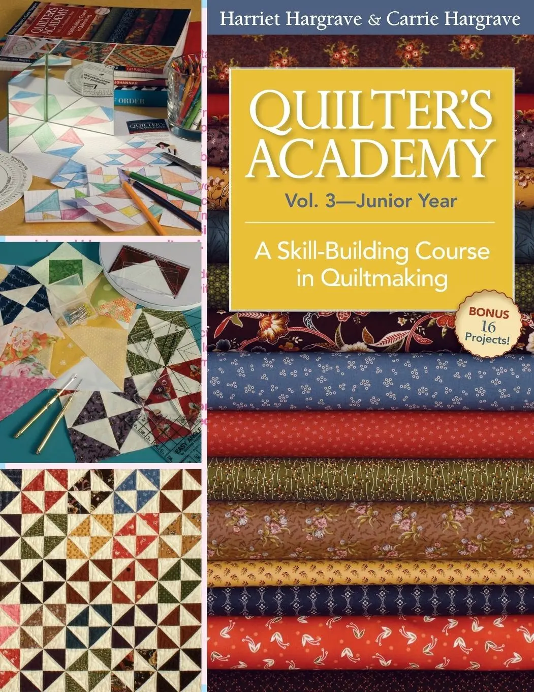 Cover: 9781571207906 | Quilter's Academy Vol. 3 - Junior Year | Harriet Hargrave (u. a.)