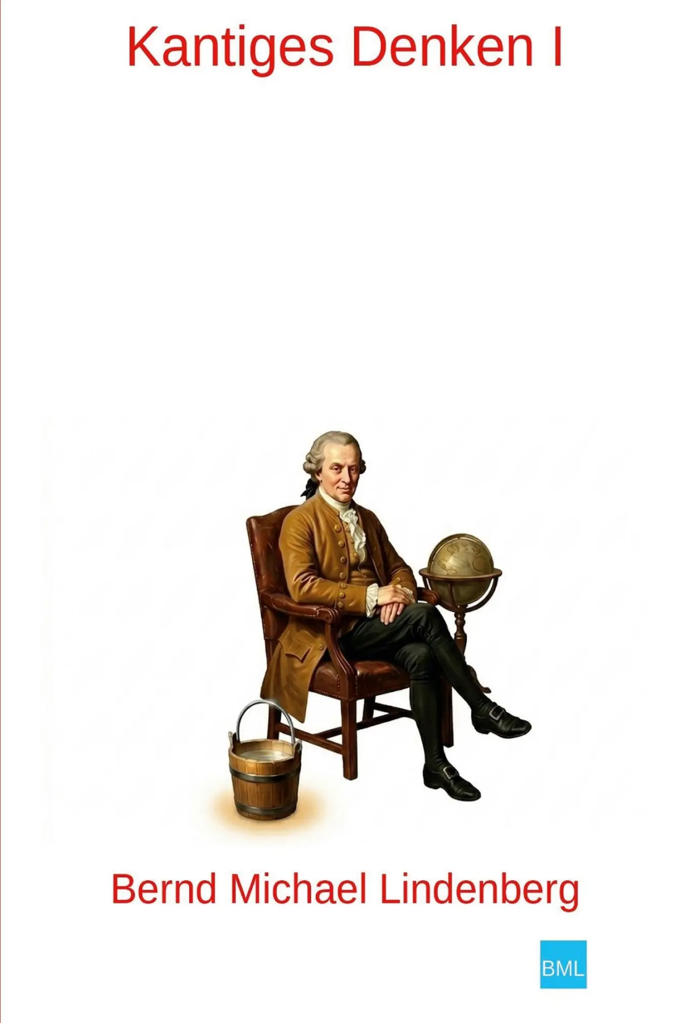 Cover: 9783695617906 | Kantiges Denken I | Bernd Michael Lindenberg | Taschenbuch | 160 S.