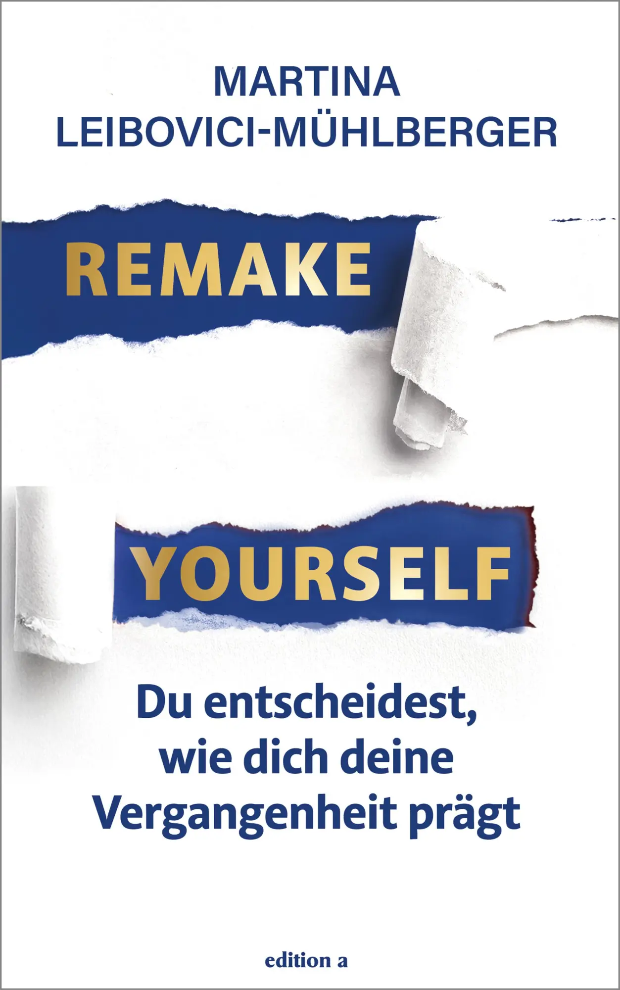 Cover: 9783990017906 | Remake Yourself | Du entscheidest, wie dich deine Vergangenheit prägt