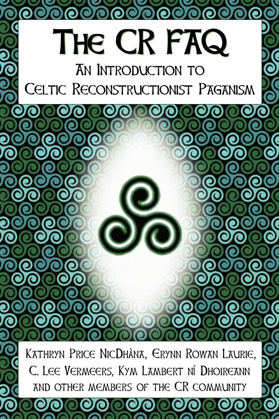 Cover: 9780615158006 | The CR FAQ - An Introduction to Celtic Reconstructionist Paganism