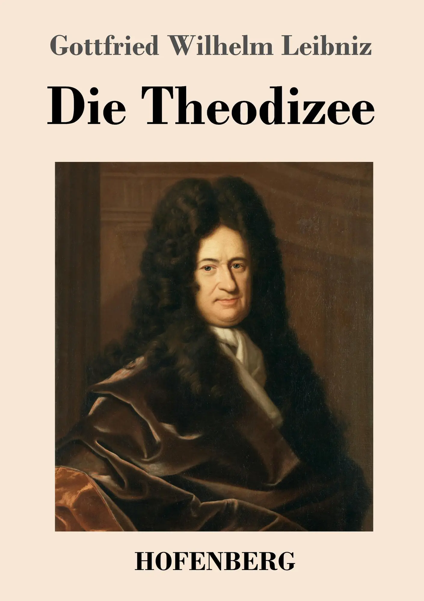 Cover: 9783743708006 | Die Theodizee | Gottfried Wilhelm Leibniz | Taschenbuch | 472 S.
