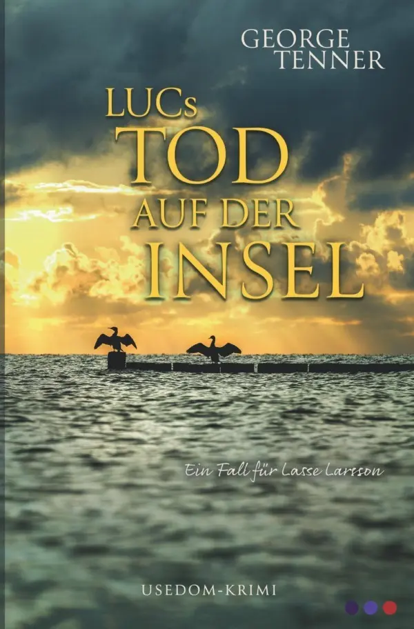 Cover: 9783753158006 | LUCs Tod auf der Insel | George Tenner | Taschenbuch | 284 S. | 2021
