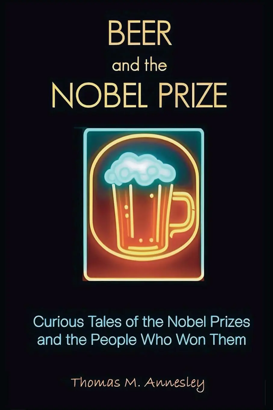 Cover: 9798999198006 | Beer and the Nobel Prize | Thomas M Annesley | Taschenbuch | Englisch