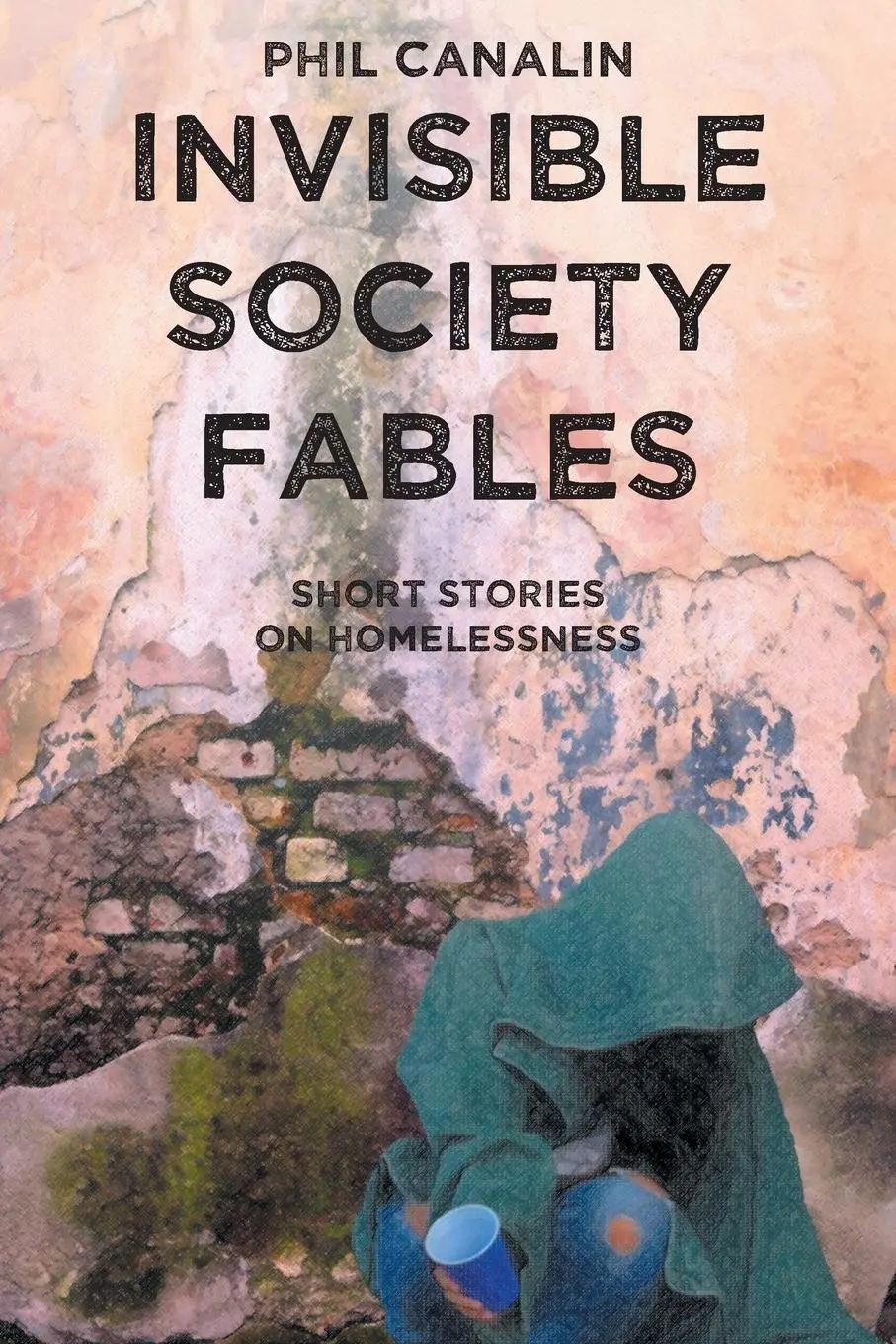 Cover: 9781938888106 | Invisible Society Fables | Phil Canalin | Taschenbuch | Englisch