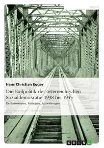 Cover: 9783638928106 | Die Exilpolitik der österreichischen Sozialdemokratie 1938 bis 1945