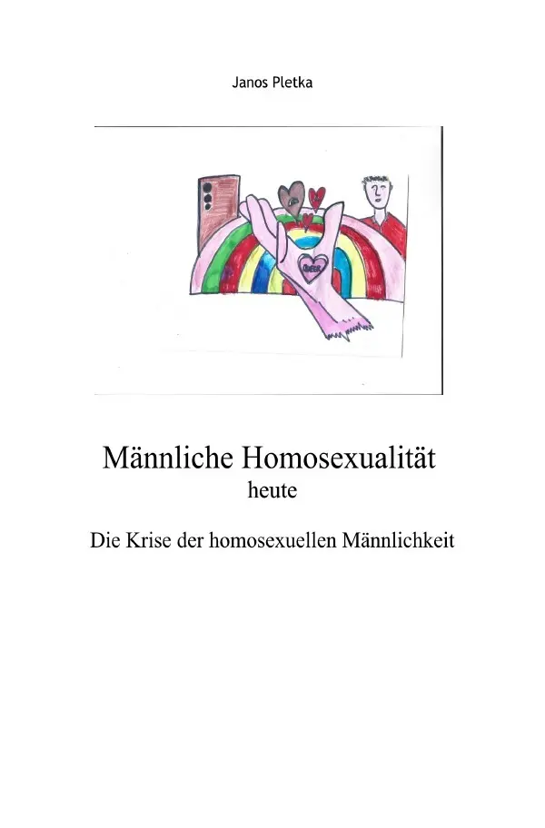 Cover: 9783759878106 | Männliche Homosexualität heute | Janos Pletka | Taschenbuch | 92 S.