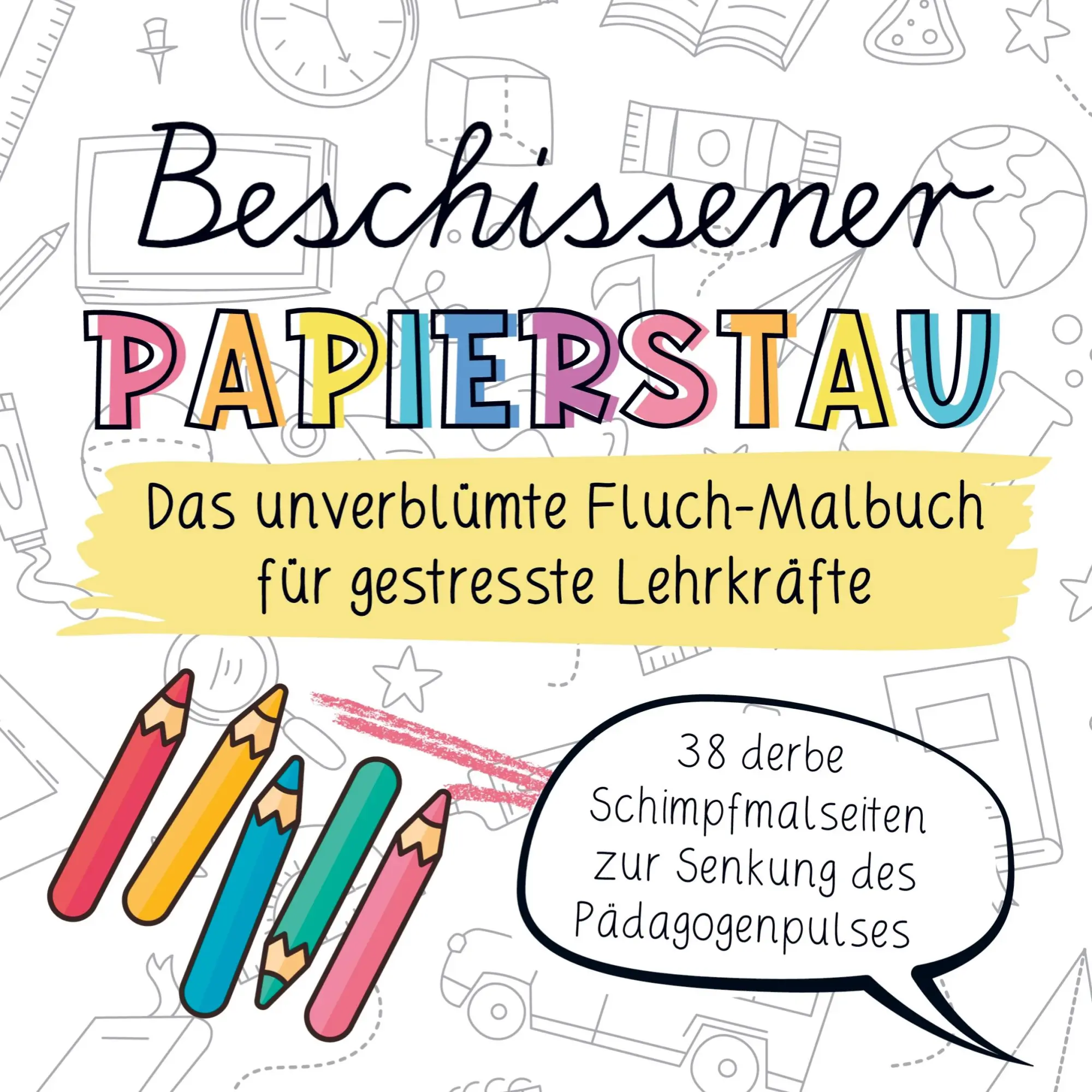 Cover: 9789403768106 | Beschissener Papierstau! Das unverblümte Fluchmalbuch für...