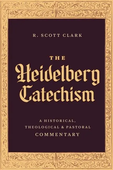 Cover: 9781683598206 | The Heidelberg Catechism | R. Scott Clark | Buch | Englisch | 2025