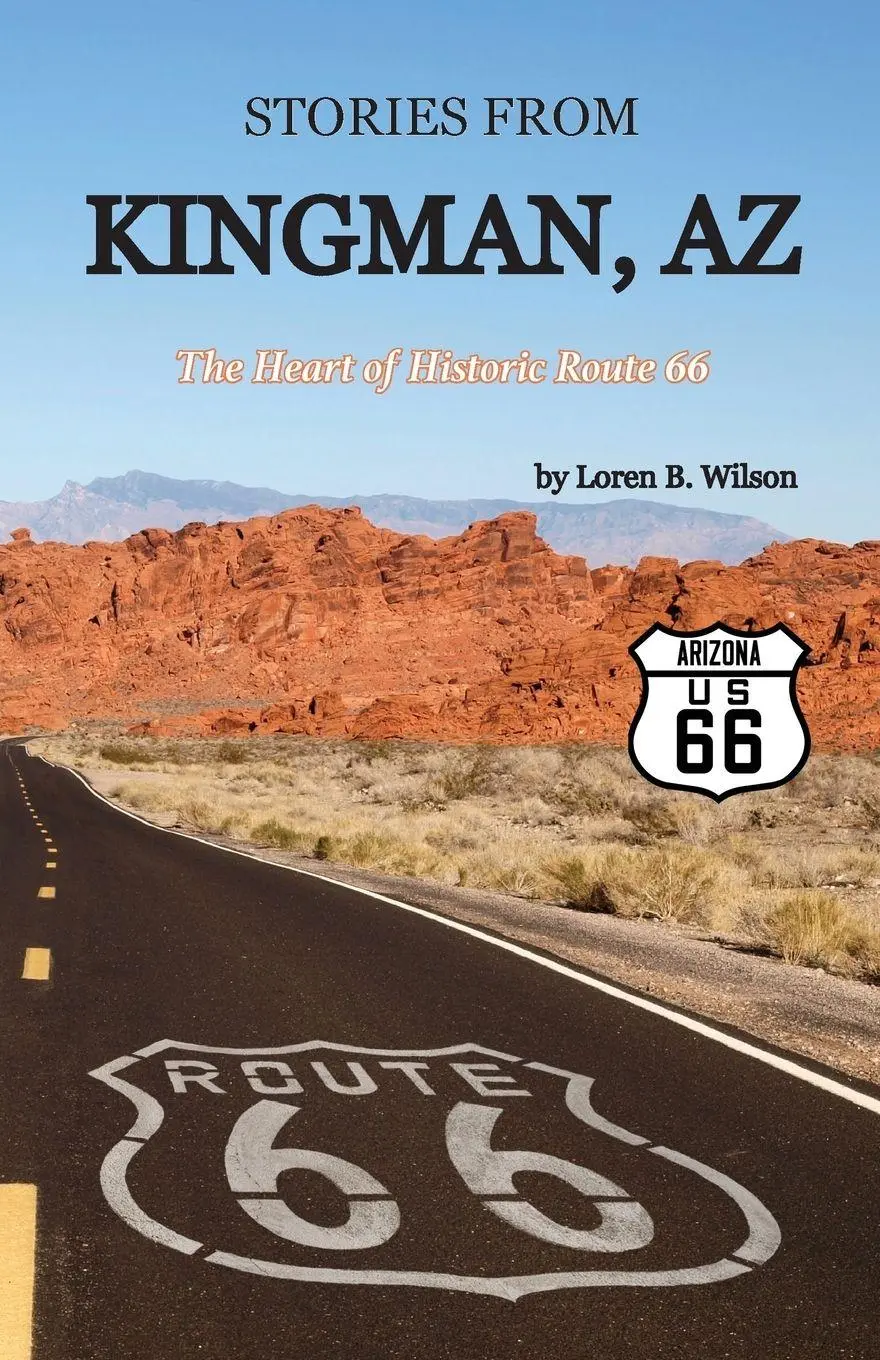 Cover: 9781956218206 | Stories from Kingman, AZ | The Heart of Historic Route 66 | Wilson
