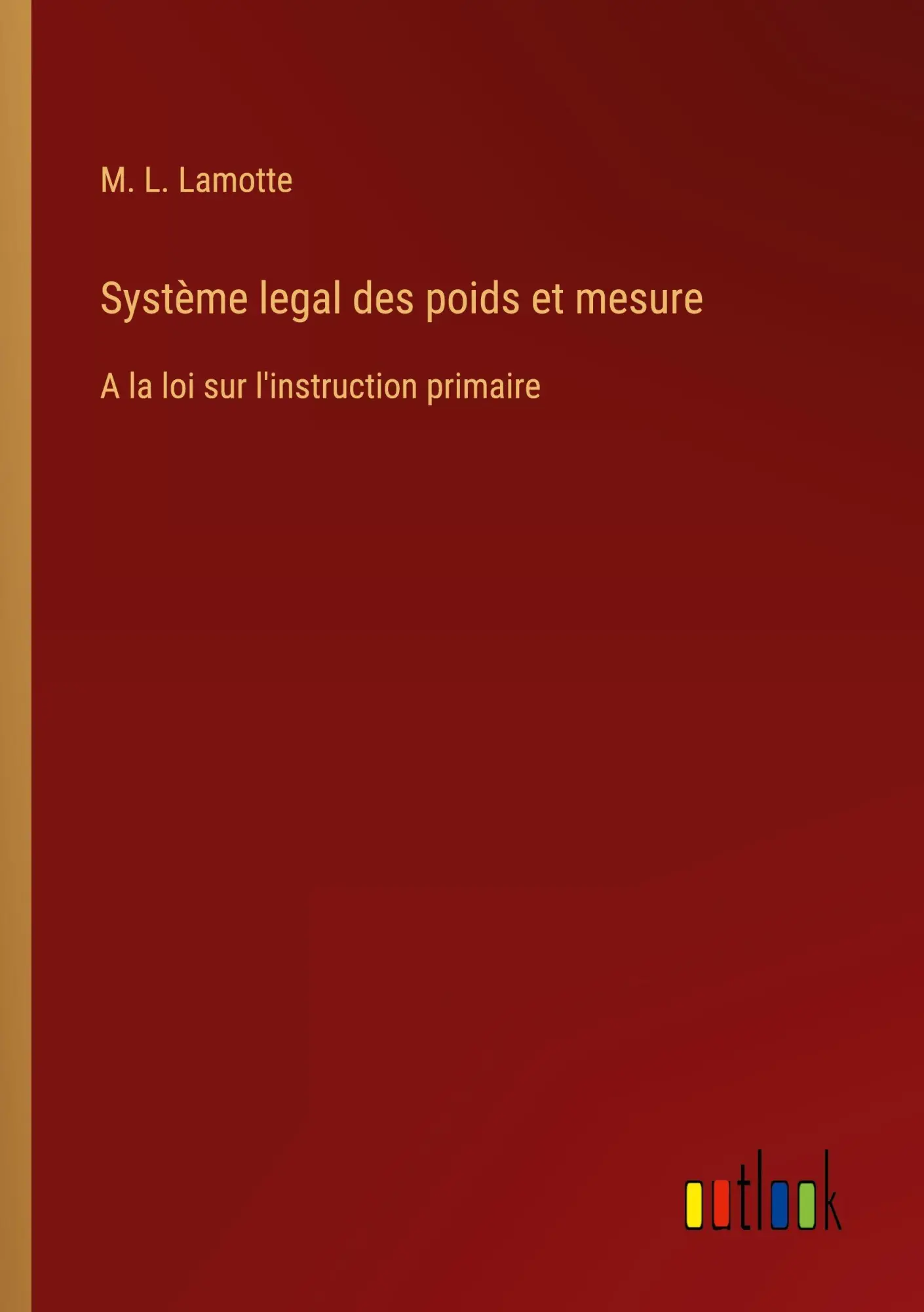 Cover: 9783385098206 | Système legal des poids et mesure | M. L. Lamotte | Taschenbuch | 2025