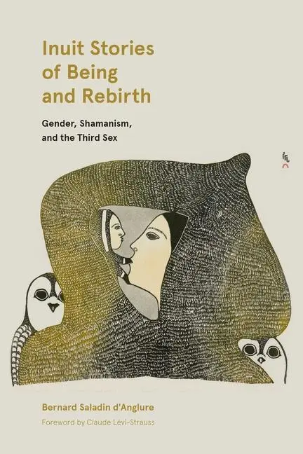 Cover: 9780887558306 | Inuit Stories of Being and Rebirth | Bernard Saladin D'Anglure | Buch