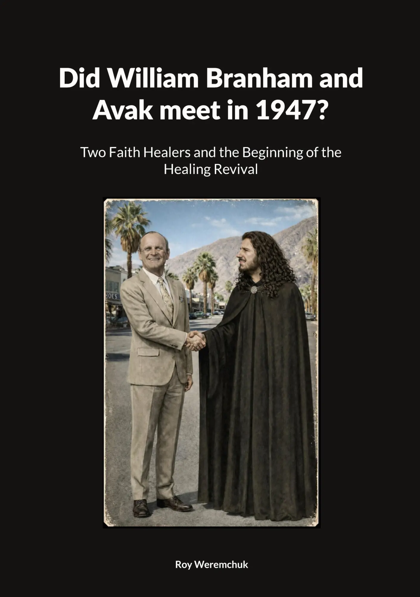 Cover: 9783695718306 | Did William Branham and Avak meet in 1947? | Roy Weremchuk | Buch
