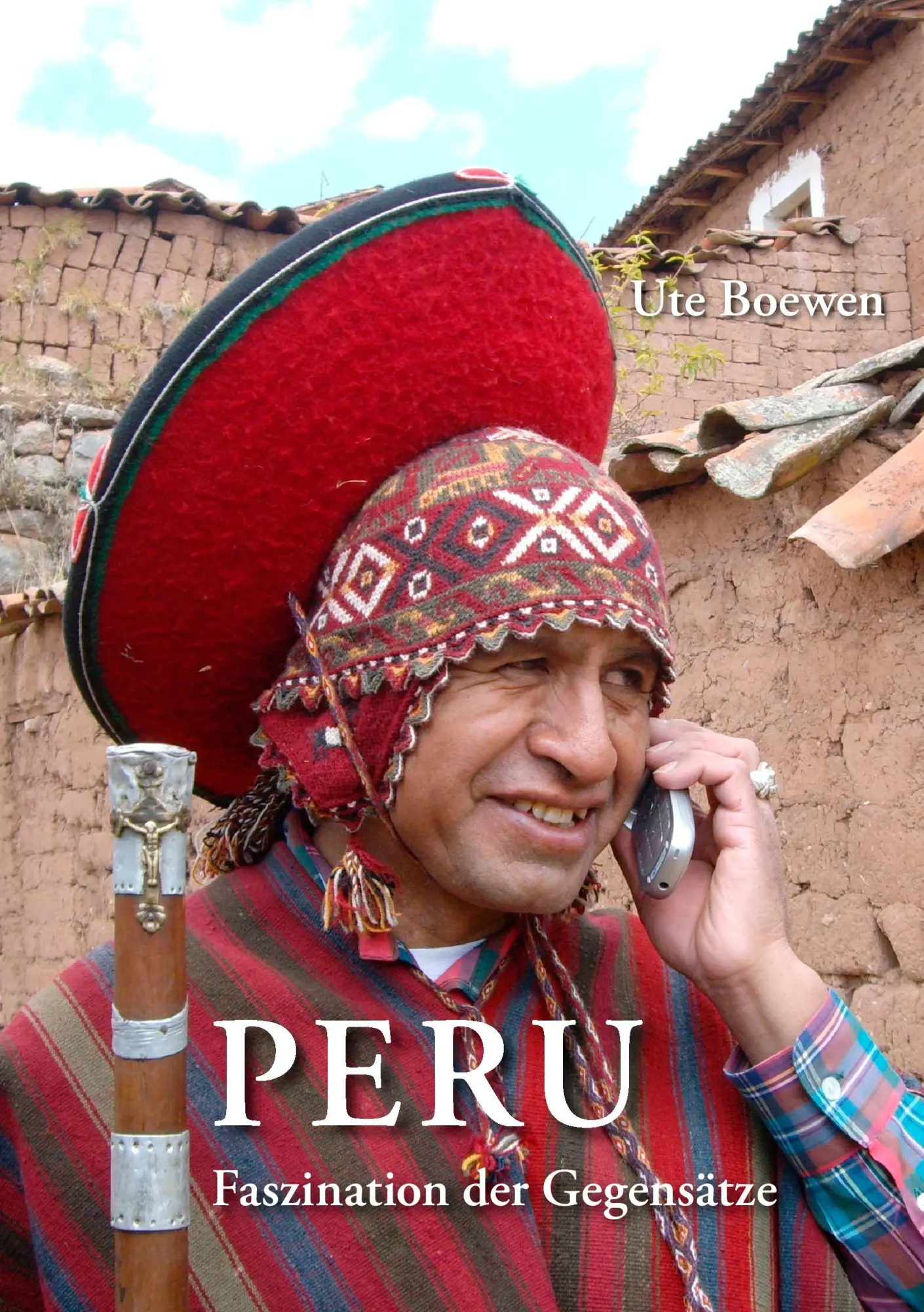 Cover: 9783732268306 | Peru | Faszination der Gegensätze | Ute Boewen | Taschenbuch | 424 S.