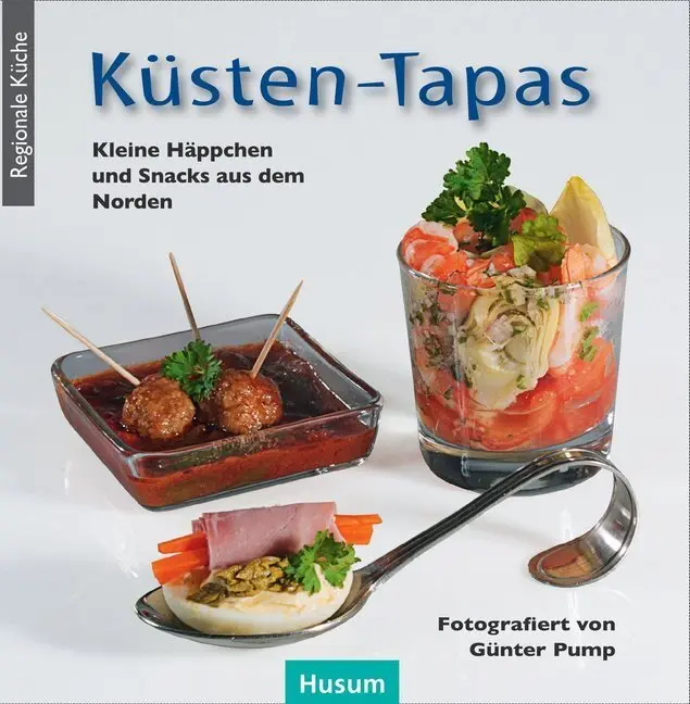 Cover: 9783898768306 | Küsten-Tapas | Kleine Häppchen und Snacks aus dem Norden | Günter Pump