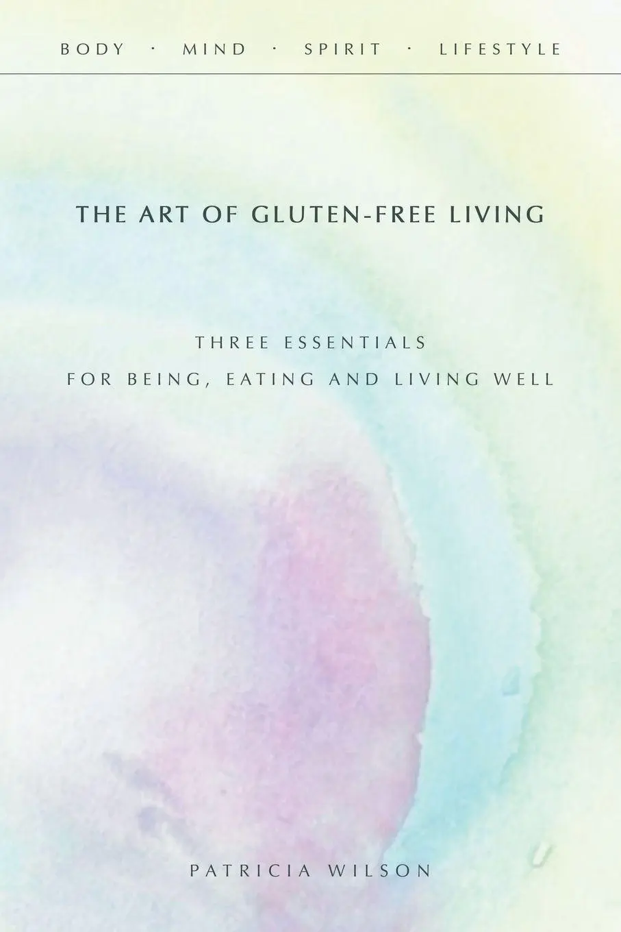 Cover: 9781452598406 | The Art of Gluten-Free Living | Patricia Wilson | Taschenbuch | 2015