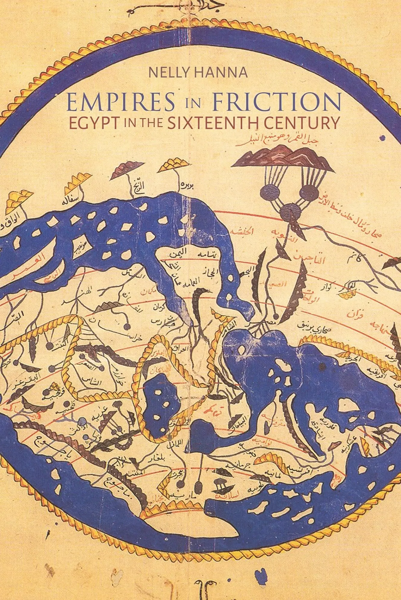 Cover: 9780815638506 | Empires in Friction | Egypt in the Sixteenth Century | Nelly Hanna