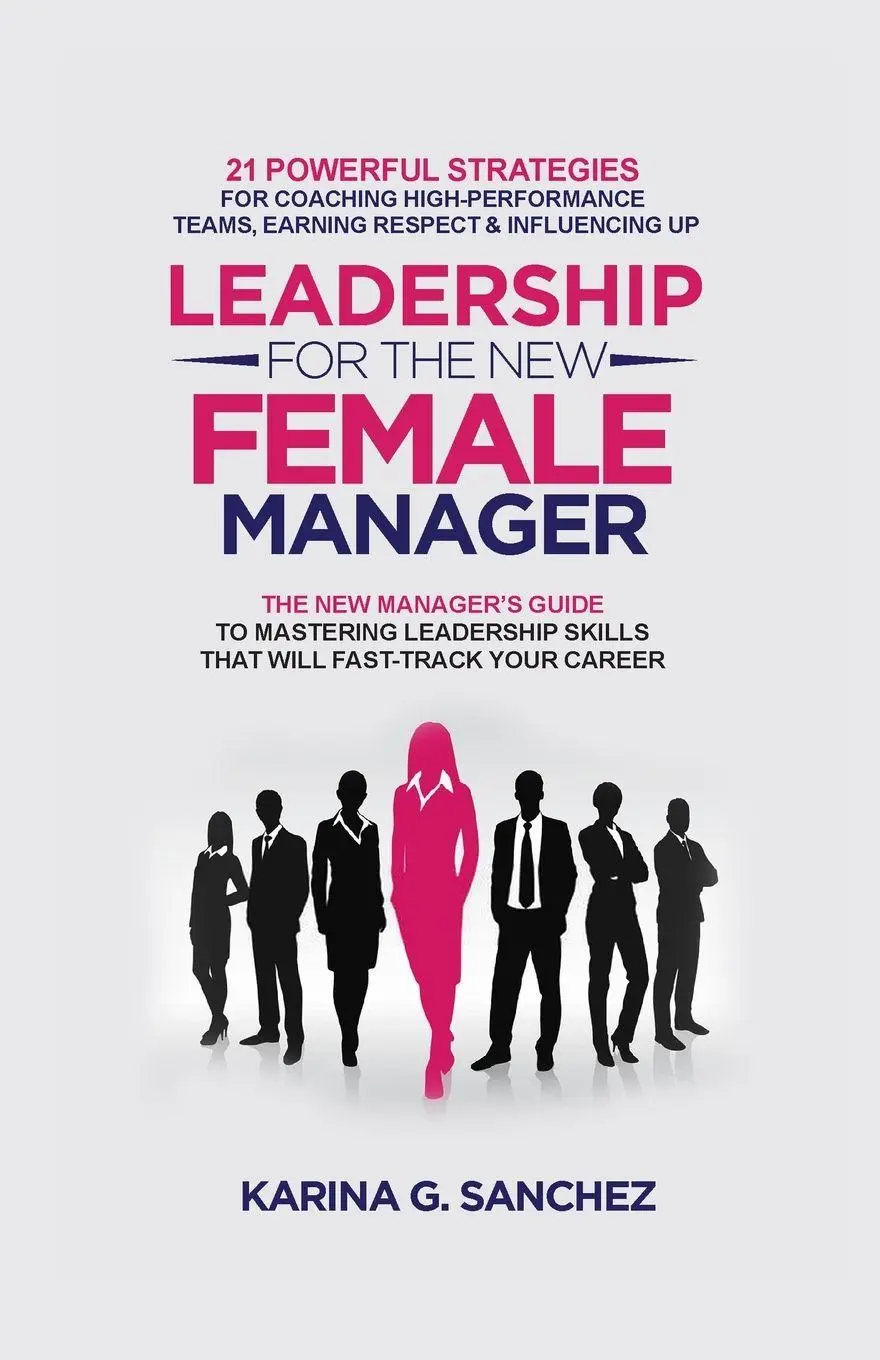 Cover: 9781778158506 | Leadership For The New Female Manager | Karina G. Sanchez | Buch