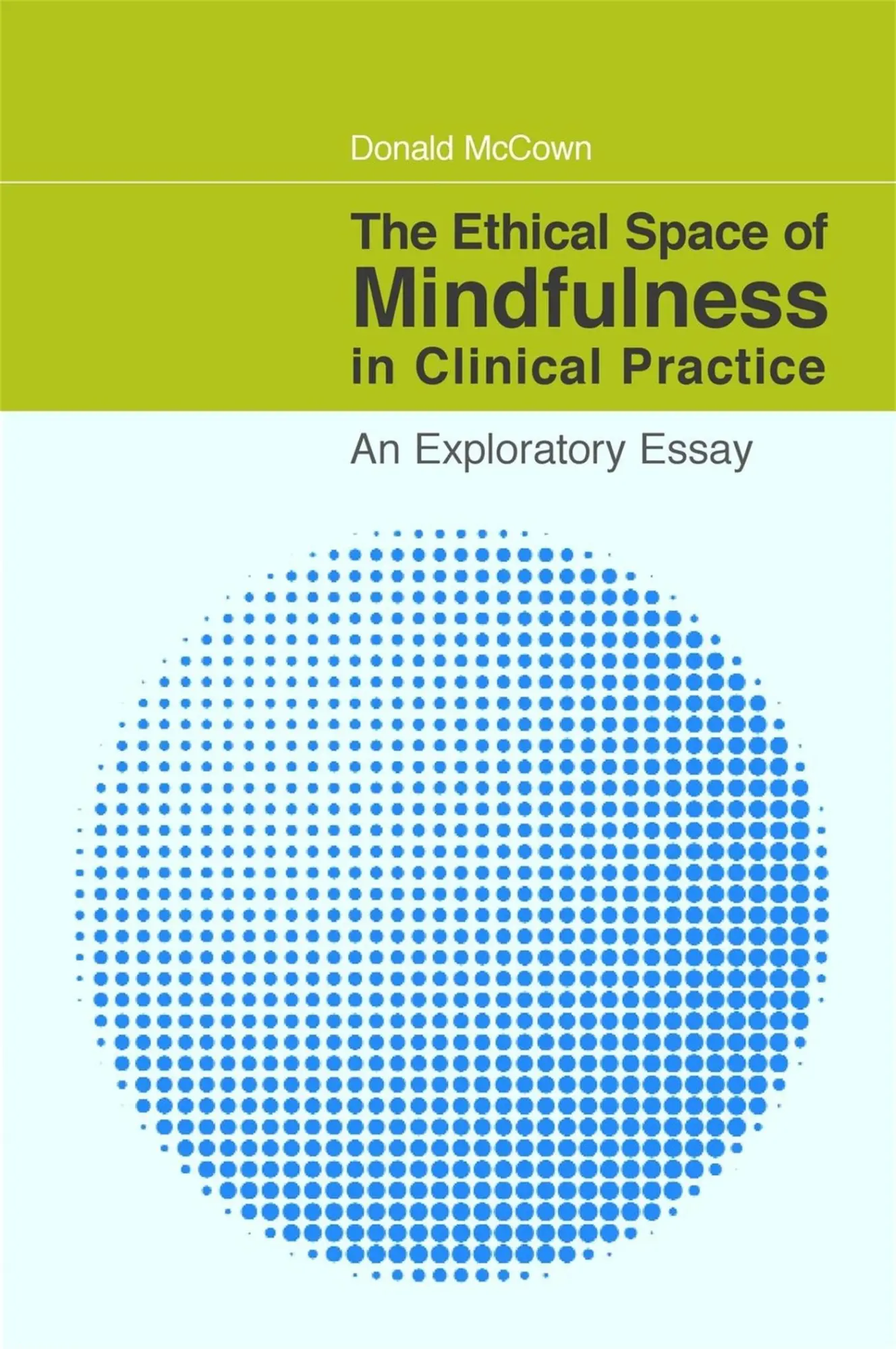 Cover: 9781849058506 | The Ethical Space of Mindfulness in Clinical Practice | Donald Mccown