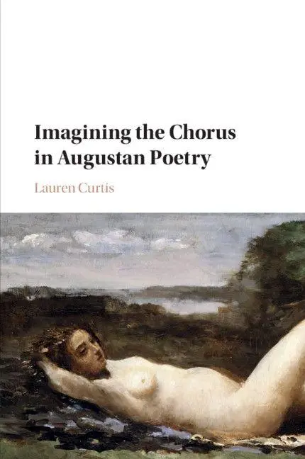 Cover: 9781316638606 | Imagining the Chorus in Augustan Poetry | Lauren Curtis | Taschenbuch