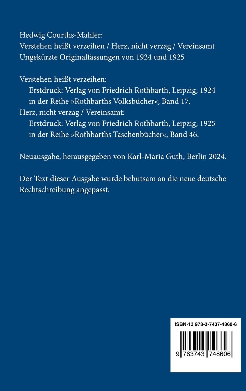 Rückseite: 9783743748606 | Verstehen heißt verzeihen / Herz, nicht verzag / Vereinsamt | Buch