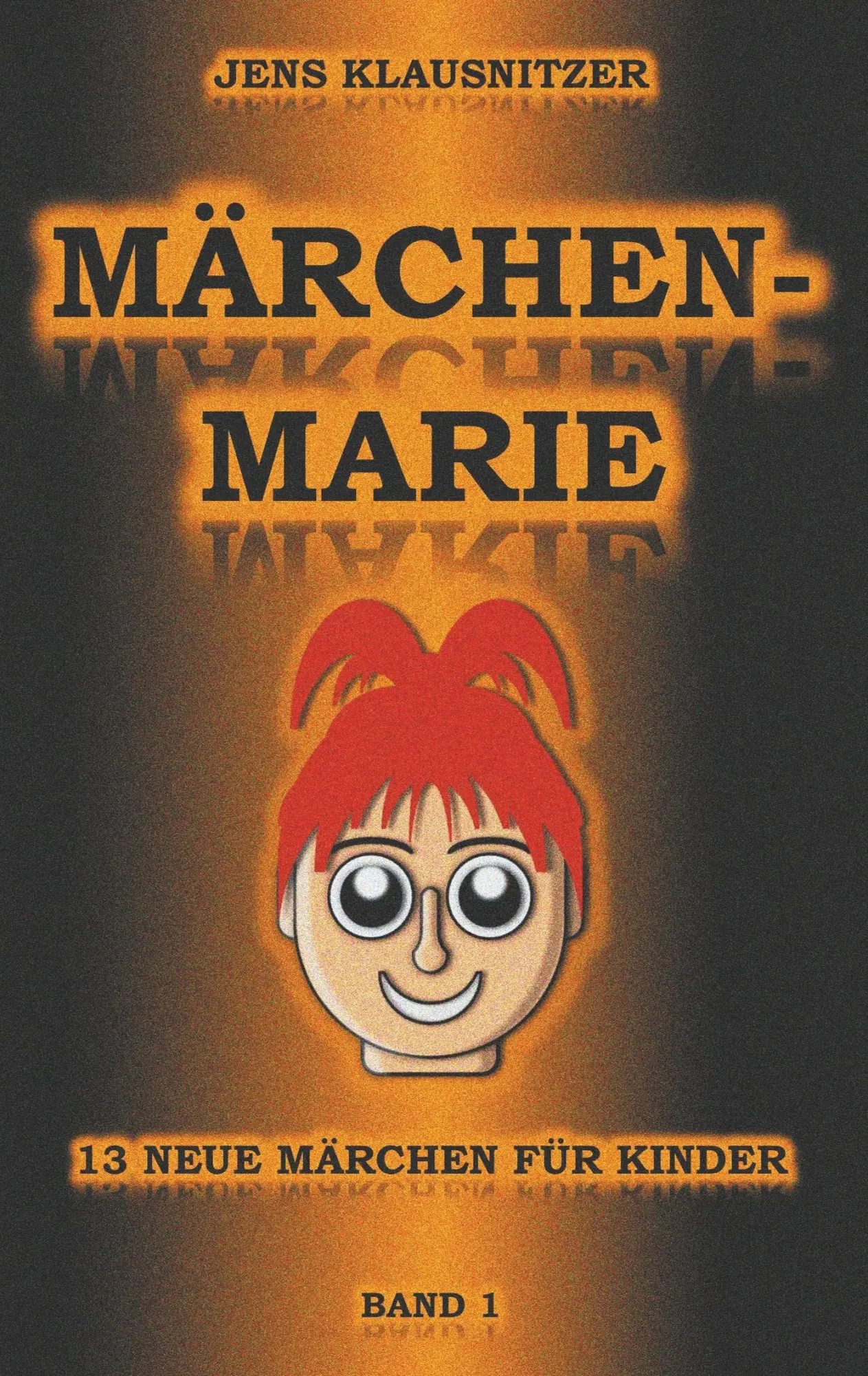 Cover: 9783746028606 | Märchen-Marie | 13 neue Märchen für Kinder - Band 1 | Jens Klausnitzer