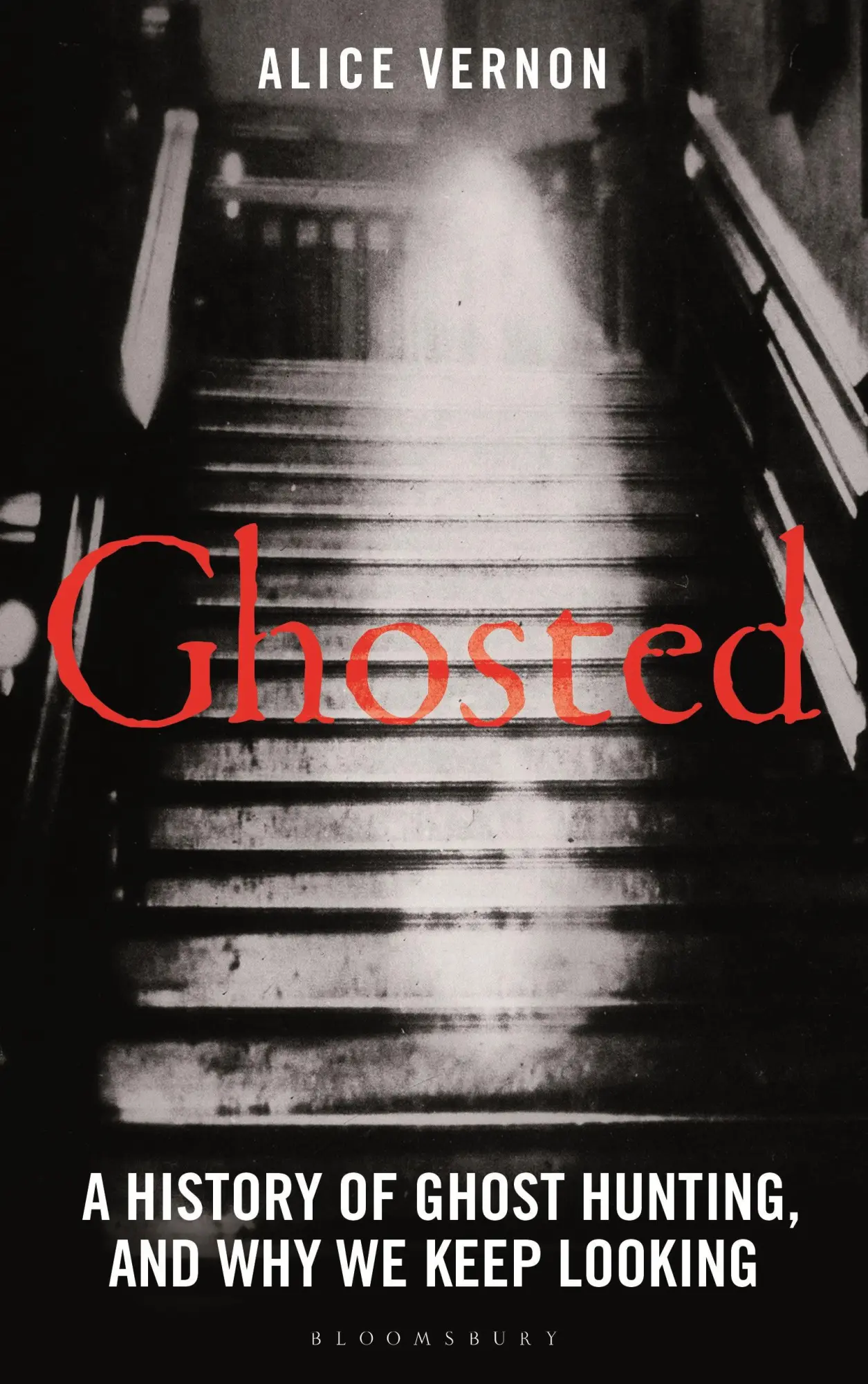 Cover: 9781399418706 | Ghosted | A History of Ghost Hunting, and Why We Keep Looking | Vernon