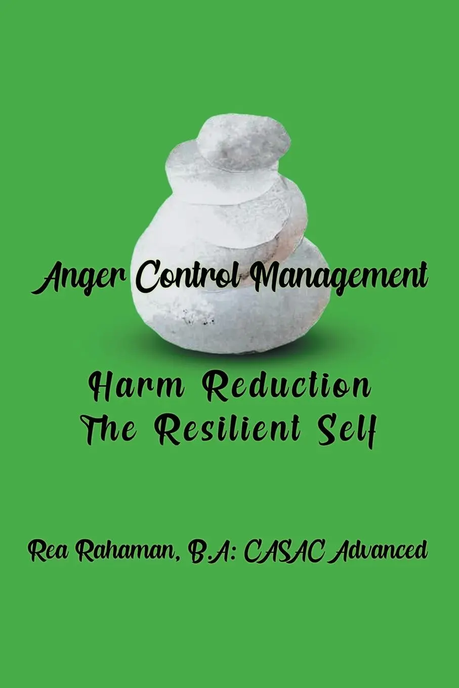 Cover: 9781963718706 | Anger Control Management | Harm Reduction The Resilient Self | Rahaman