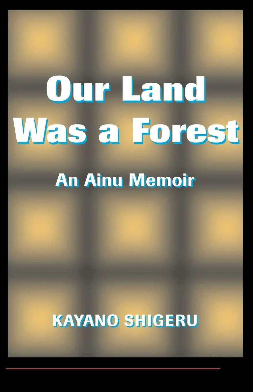 Cover: 9780813318806 | Our Land Was A Forest | An Ainu Memoir | Mark Selden | Taschenbuch
