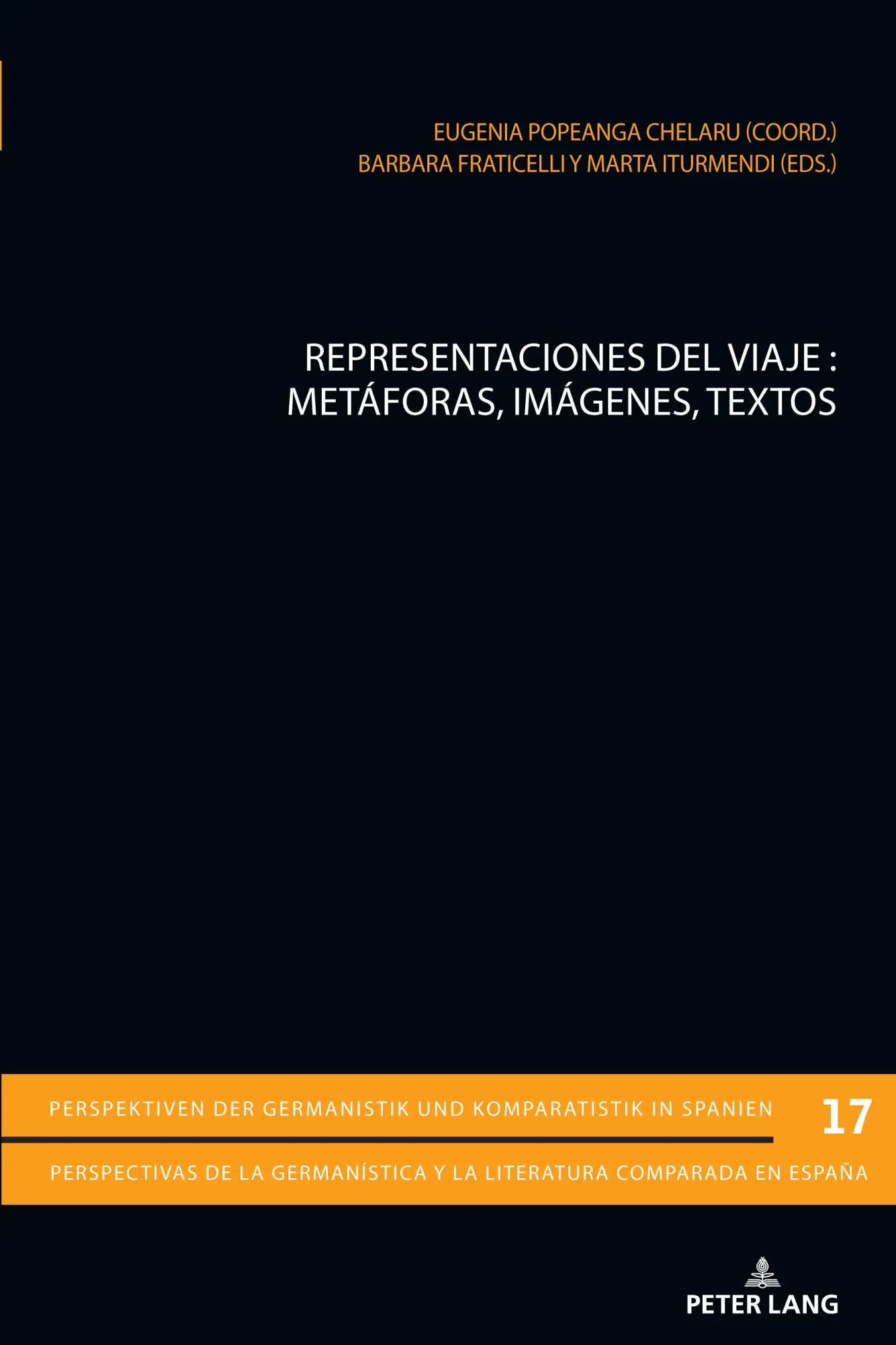 Representaciones del viaje: Metáforas, imágenes, textos (Perspektiven der Germanistik und Komparatistik in Spanien / Perspectivas de la germanística y la literatura comparada en España, Band 17)
