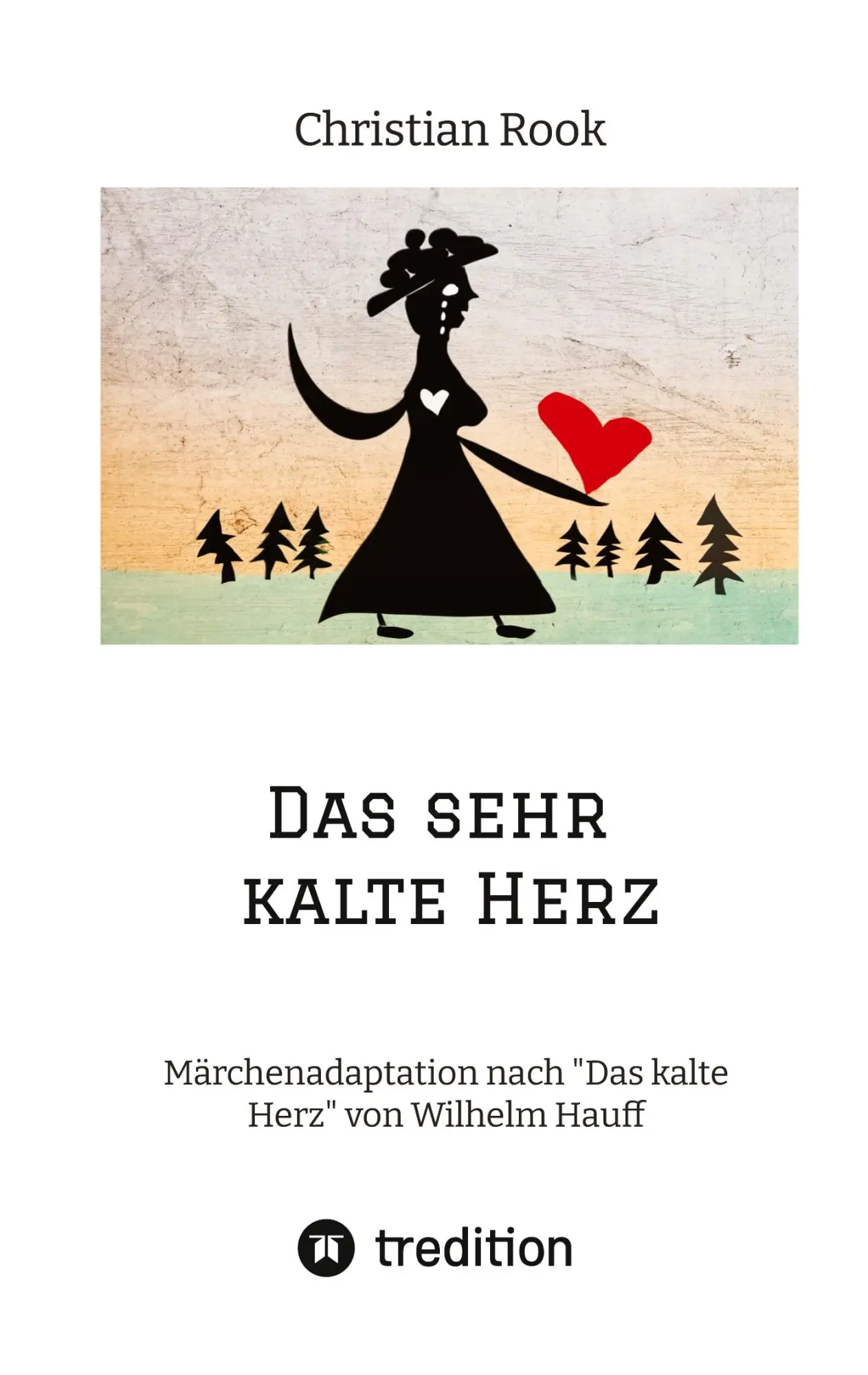 Cover: 9783347658806 | Das sehr kalte Herz | Christian Rook | Taschenbuch | 92 S. | Deutsch