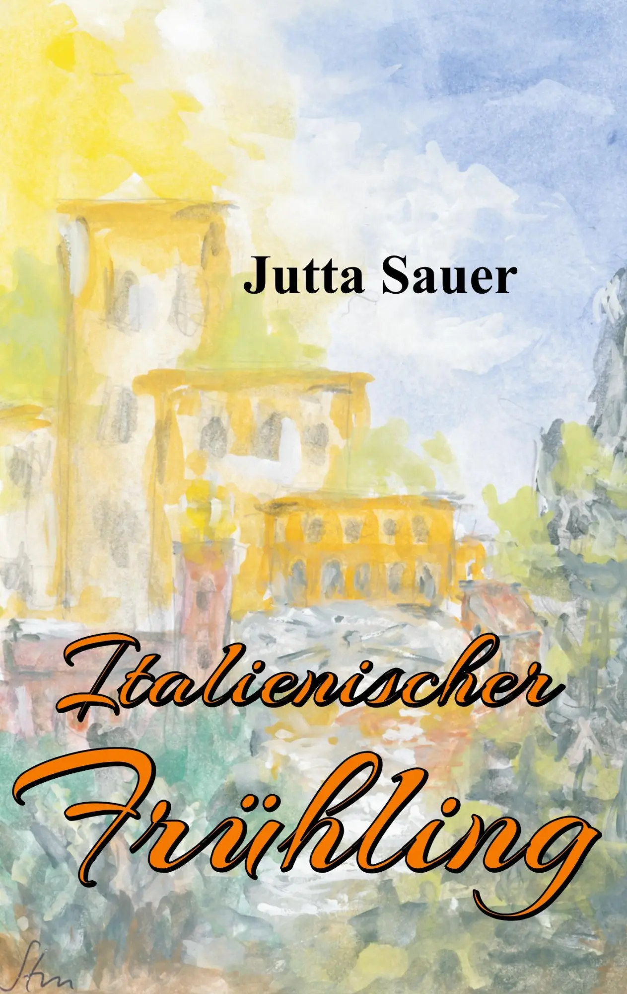 Cover: 9783748228806 | Italienischer Frühling | Jutta Sauer | Taschenbuch | 260 S. | Deutsch