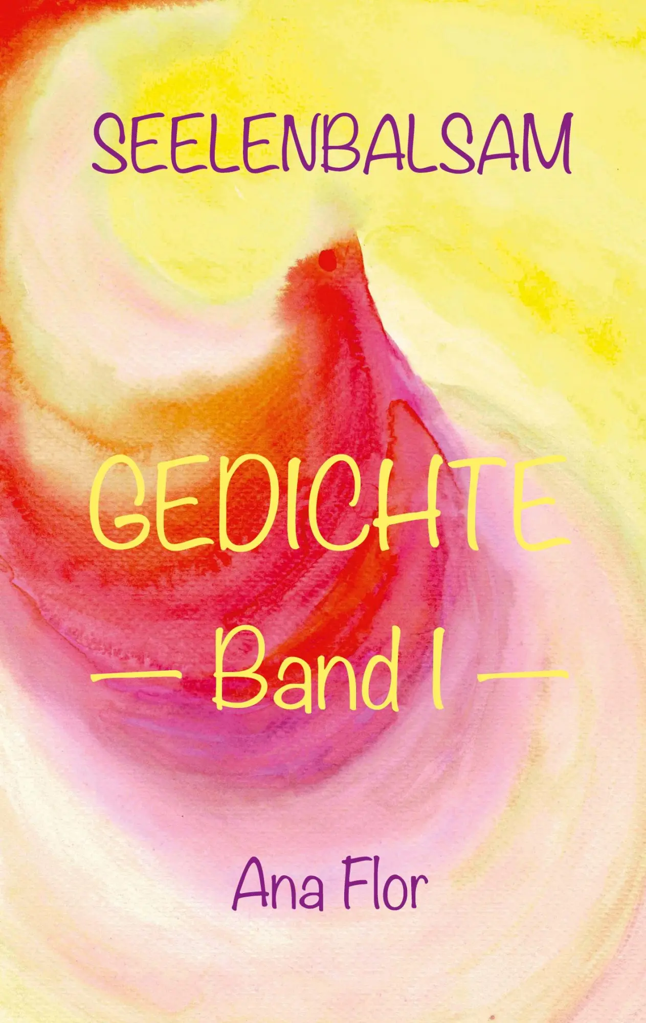 Cover: 9783756218806 | Seelenbalsam | Gedichte Band I | Ana Flor | Taschenbuch | Seelenbalsam