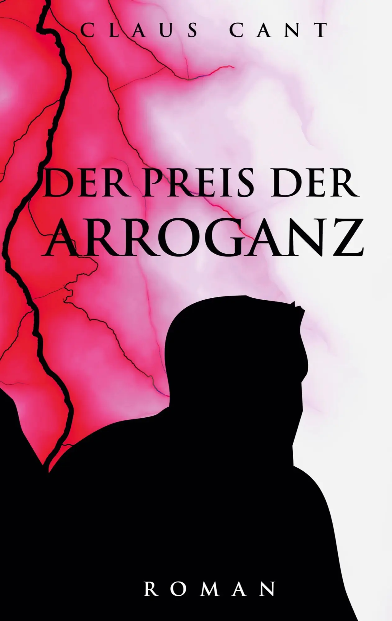 Cover: 9783757828806 | Der Preis der Arroganz | Roman | Claus Cant | Taschenbuch | 370 S.